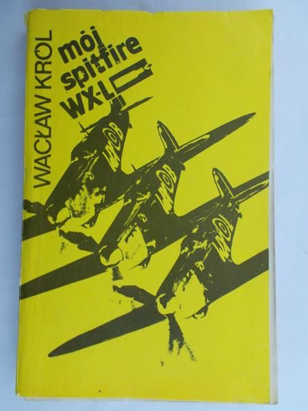 Król Wacław - Mój Spitfire WX-L