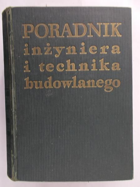 Piliszek Eugeniusz (red.) - Poradnik inżyniera i technika budowlanego