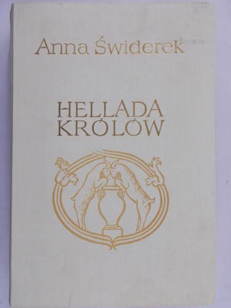 Świderek Anna - Hellada królów