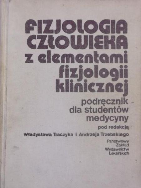 Traczyk Władysław (red.) - Fizjologia człowieka z elementami fizjologii klinicznej