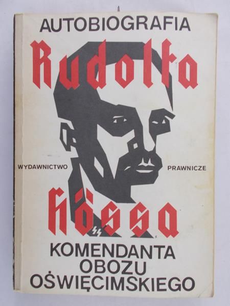 Rudolf Hoss - Autobiografia Rudolfa Hossa
