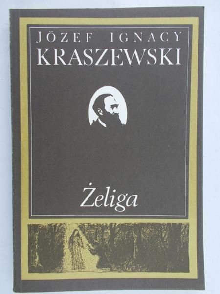 Kraszewski Józef Ignacy - Żeliga