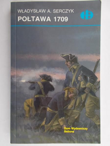 Serczyk Władysław A. - Połtawa 1709, Historyczne Bitwy