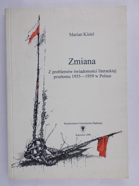 Kisiel Marian - Zmiana. Z problemów świadomości literackiej przełomu 1955-1959 w Polsce