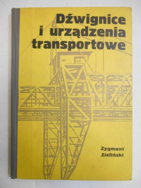 Zieliński Zygmunt - Dźwignice i urządzenia transportowe