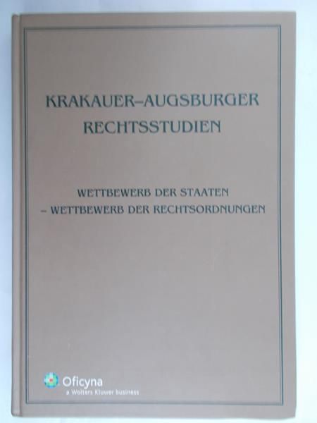 Krakauer - Augsburger Rechtsstudien -  Wettbewerb der Staaten - Wettbewerb der Rechstordnungen