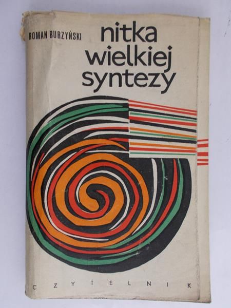 Burzyński Roman - Nitka wielkiej syntezy