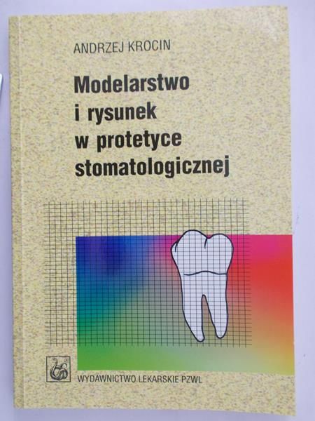 Krocin Andrzej - Modelarstwo i rysunek w protetyce stomatologicznej