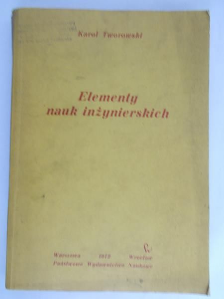 Tworowski Karol - Elementy nauk inżynierskich