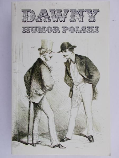 Wojciechowski Bartek (red.) - Dawny humor polski