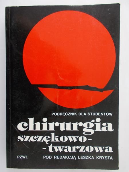Krysta Leszek (red.) - Chirurgia szczękowo-twarzowa