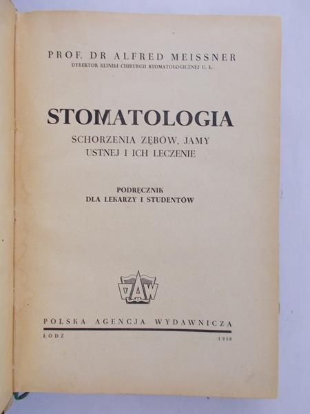 Meissner Alfred - Stomatologia. Schorzenia zębów, jamy ustnej i ich leczenie. 1950 rok