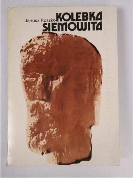 Roszko Janusz - Kolebka Siemowita