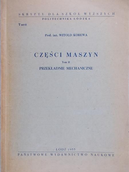 Korewa Witold - Części maszyn, Tom II