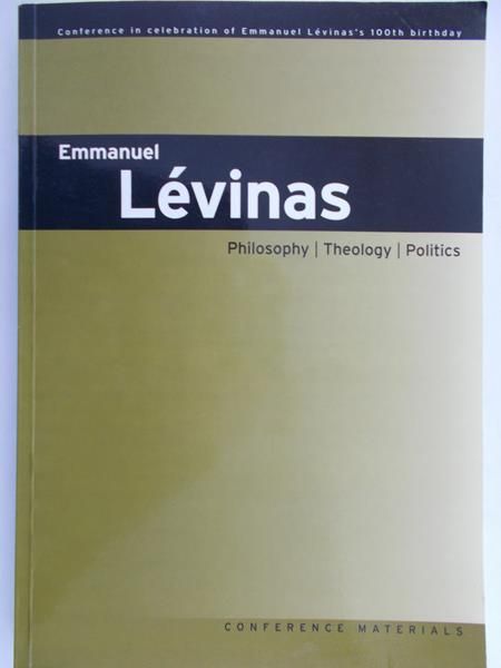 Levinas Emmanuel - Philosophy Theology Politics