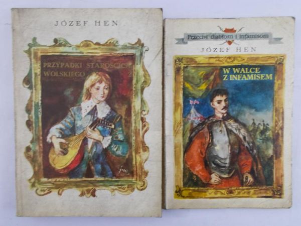 Hen Józef  - W walce z Infamisem/Przypadki starościca Wolskiego