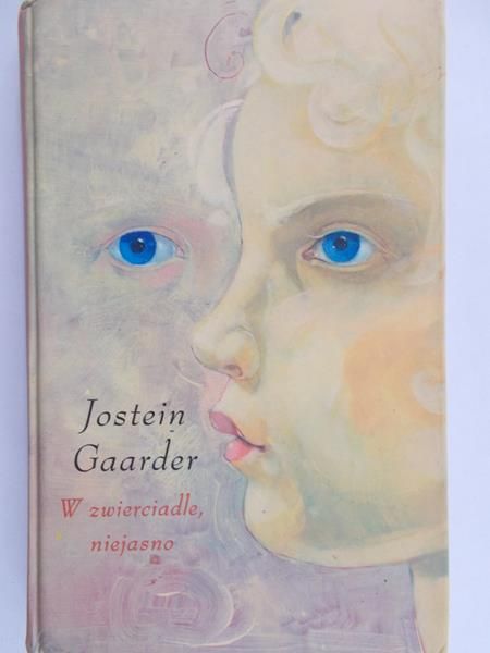 Gaarder Jostein - W zwierciadle, niejasno