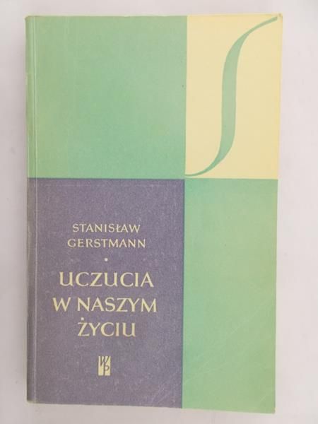Gerstmann Stanisław - Uczucia w naszym życiu