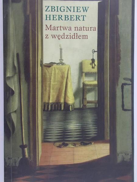 Herbert Zbigniew - Martwa natura z wędzidłem