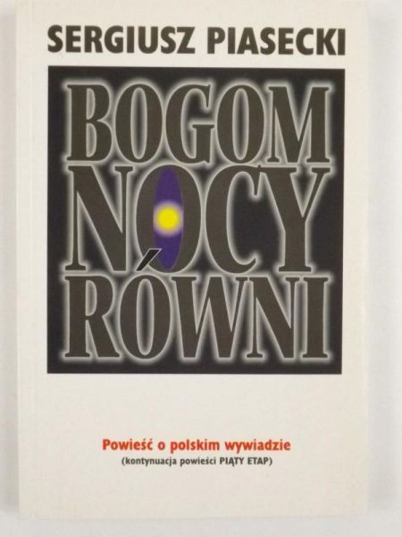 Piasecki Sergiusz - Bogom nocy równi