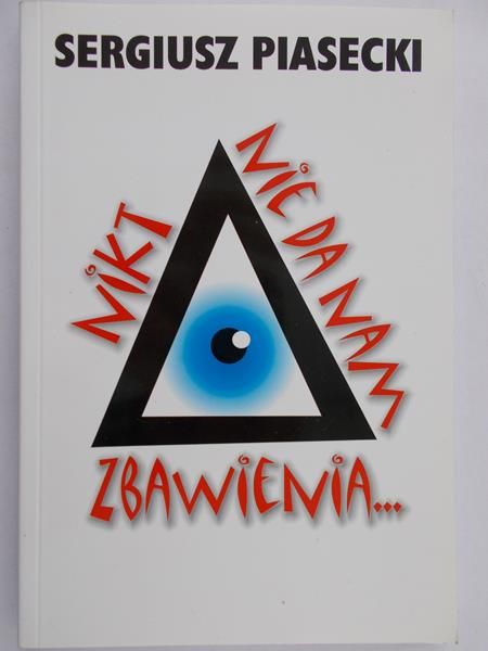 Piasecki Sergiusz - Nikt nie da nam zbawienia