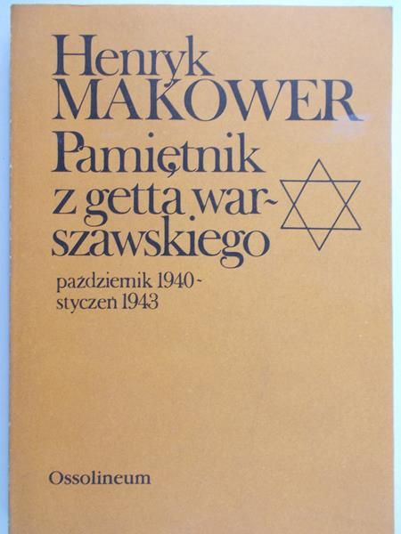 Makower Henryk - Pamiętnik z getta warszawskiego