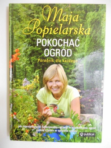 Popielarska Maja - Pokochać ogród