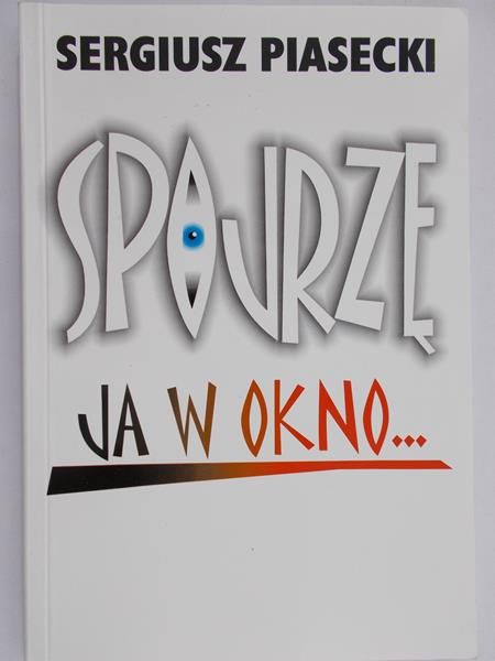 Piasecki Sergiusz - Spojrzę ja w okno…