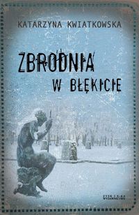Kwiatkowska Katarzyna - Zbrodnia w błękicie