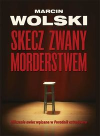 Wolski Marcin - Skecz zwany morderstwem