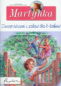Martynka Zeszyt ćwiczeń i zabaw dla 6 latków