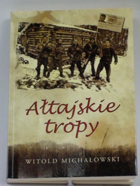 Michałowski Witold - Ałtajskie tropy