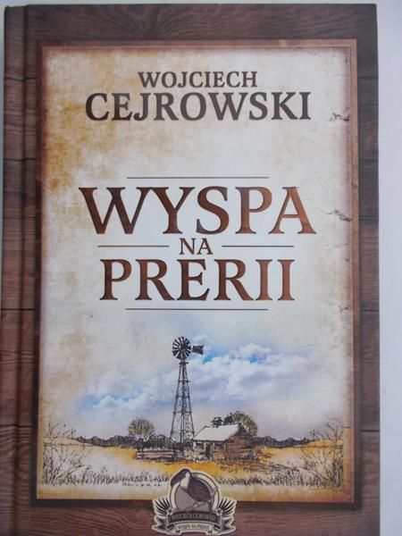 Cejrowski Wojciech - Wyspa na prerii, Nowa