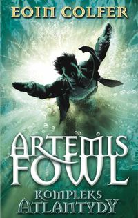 Colfer Eoin - Artemis Fowl Kompleks Atlantydy