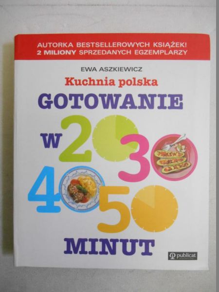 Aszkiewicz Ewa - Kuchnia polska. Gotowanie w 20, 30, 40, 50 minut