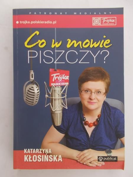 Kłosińska Katarzyna - Co w mowie piszczy?