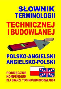 Gordon Jacek - Słownik terminologii technicznej i budowlanej polsko-angielski angielsko-polski