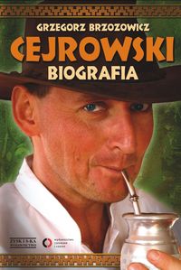 Brzozowicz Grzegorz - Cejrowski. Biografia