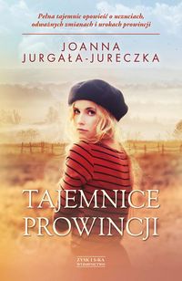 Jurgała-Jureczka Joanna - Tajemnice prowincji