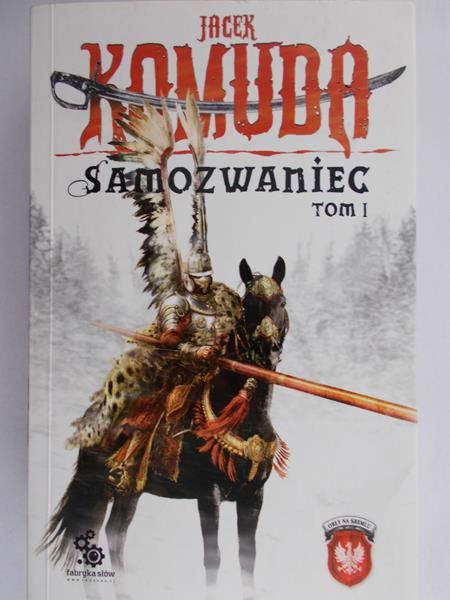 Komuda Jacek - Samozwaniec, tom I
