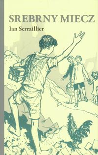 Serraillier Ian - Srebrny miecz