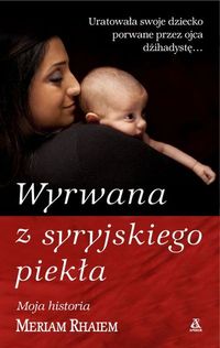 Rhaiem Meriam - Wyrwana z syryjskiego piekła