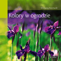 Borchardt Wolfgang - Kolory w ogrodzie