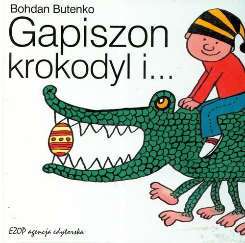 Butenko Bohdan - Gapiszon, krokodyl i…, Nowa