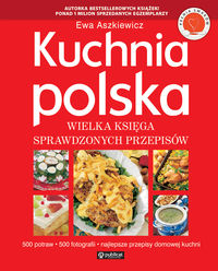 Aszkiewicz Ewa - Kuchnia polska: Wielka księga sprawdzonych przepisów
