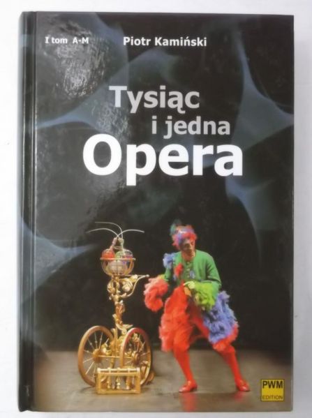 Kamiński Piotr - Tysiąc i jedna opera, Tom I