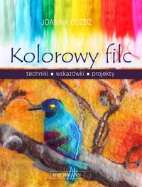 Góźdź Joanna - Kolorowy filc