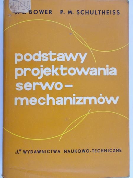 Bower J. L. - Podstawy projektowania serwomechanizmów