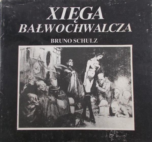 Schulz Bruno - Xięga Bałwochwalcza