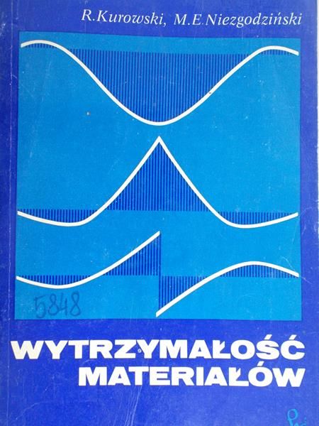 Kurowski R. - Wytrzymałość materiałów